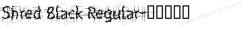 Shred Black Regular字体转换